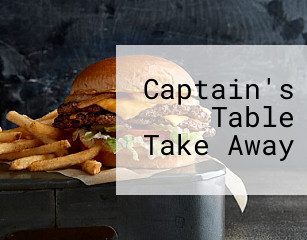 Captain's Table Take Away