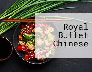 Royal Buffet Chinese