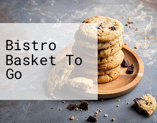 Bistro Basket To Go