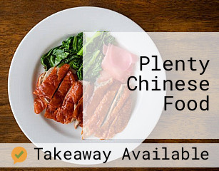 Plenty Chinese Food