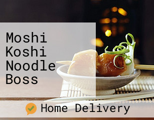 Moshi Koshi Noodle Boss