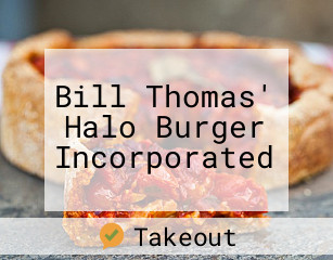 Bill Thomas' Halo Burger Incorporated