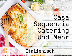 Casa Sequenzia Catering Und Mehr