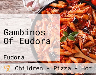 Gambinos Of Eudora