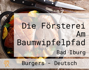 Die Försterei Am Baumwipfelpfad