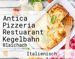 Antica Pizzeria Restuarant Kegelbahn