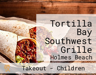 Tortilla Bay Southwest Grille