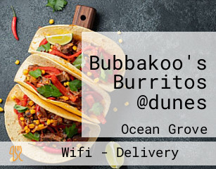 Bubbakoo's Burritos @dunes