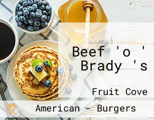 Beef 'o ' Brady 's