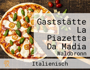 Gaststätte La Piazetta Da Madia