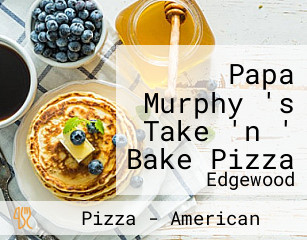 Papa Murphy 's Take 'n ' Bake Pizza