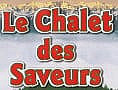 Le Chalet Des Saveurs