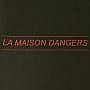 Maison Dangers