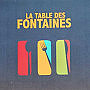 La Table Des Fontaines